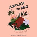 Laura Malina Seiler - Zurück zu mir klein